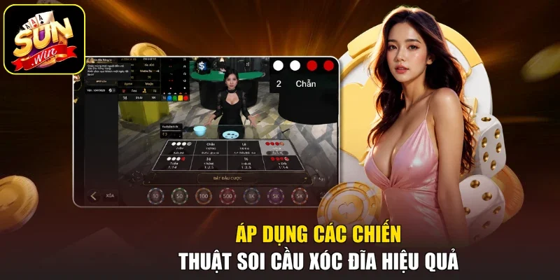 Áp dụng các chiến thuật soi cầu xóc đĩa hiệu quả
