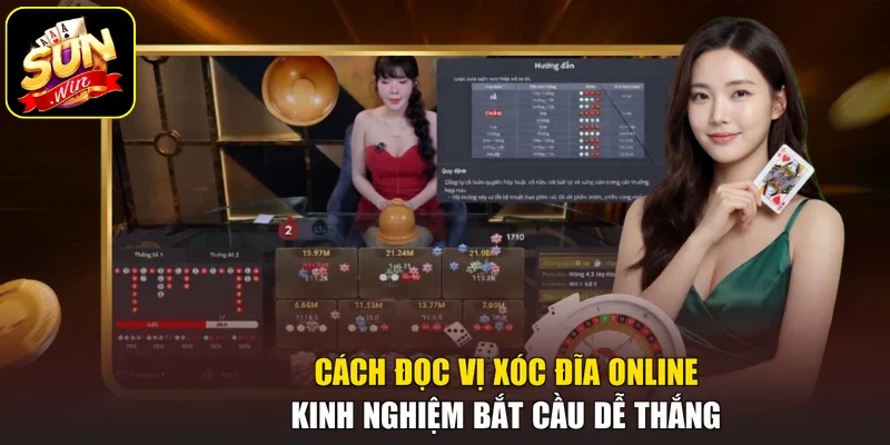 Cách Đọc Vị Xóc Đĩa Online - Kinh Nghiệm Bắt Cầu Dễ Thắng