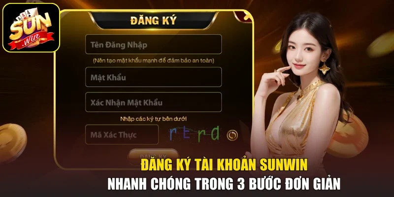 Đăng Ký Tài Khoản Sunwin Nhanh Chóng Trong 3 Bước Đơn Giản