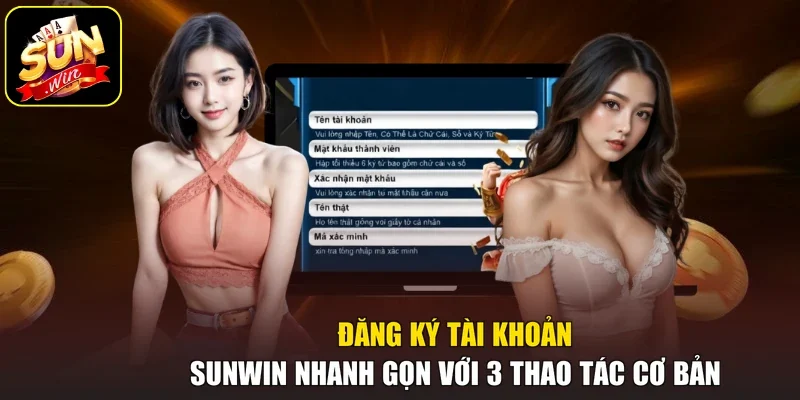 Đăng ký tài khoản Sunwin nhanh gọn với 3 thao tác cơ bản
