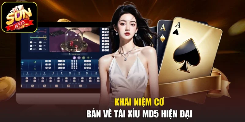Khái niệm cơ bản về Tài Xỉu MD5 hiện đại