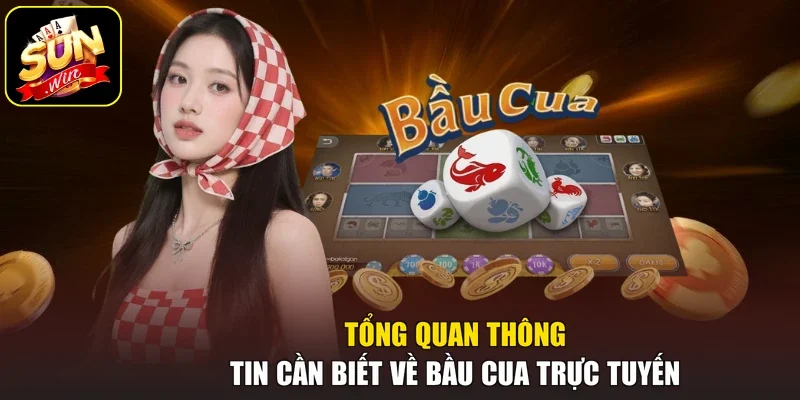 Tổng quan thông tin cần biết về bầu cua trực tuyến