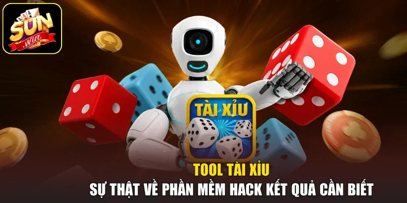 Tool Tài Xỉu - Sự Thật Về Phần Mềm Hack Kết Quả Cần Biết